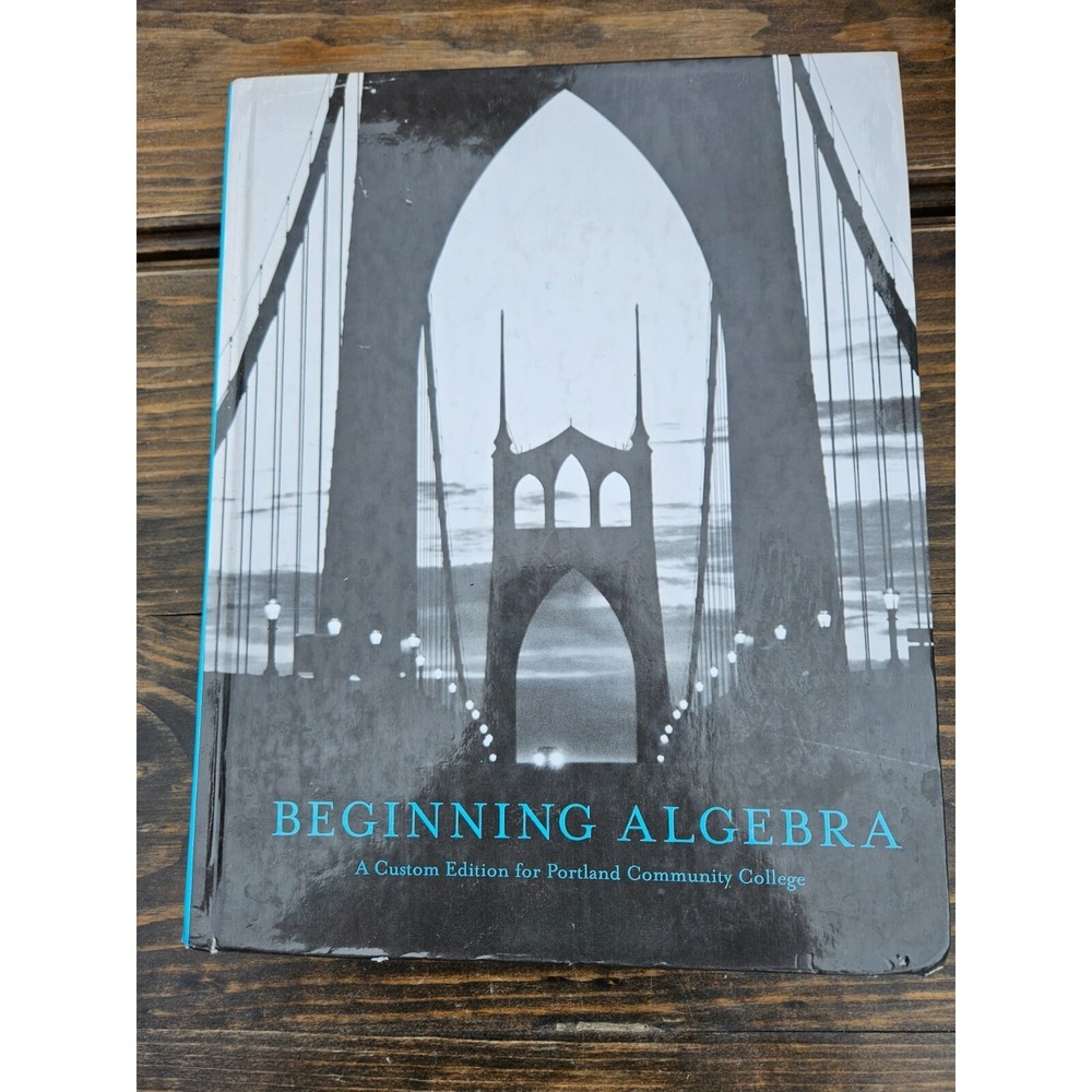 BEGINNING ALGEBRA A CUSTOM EDITION FOR PORTLAND COMMUNITY By Robert Blitzer